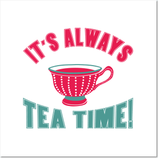 It's always tea time! Posters and Art